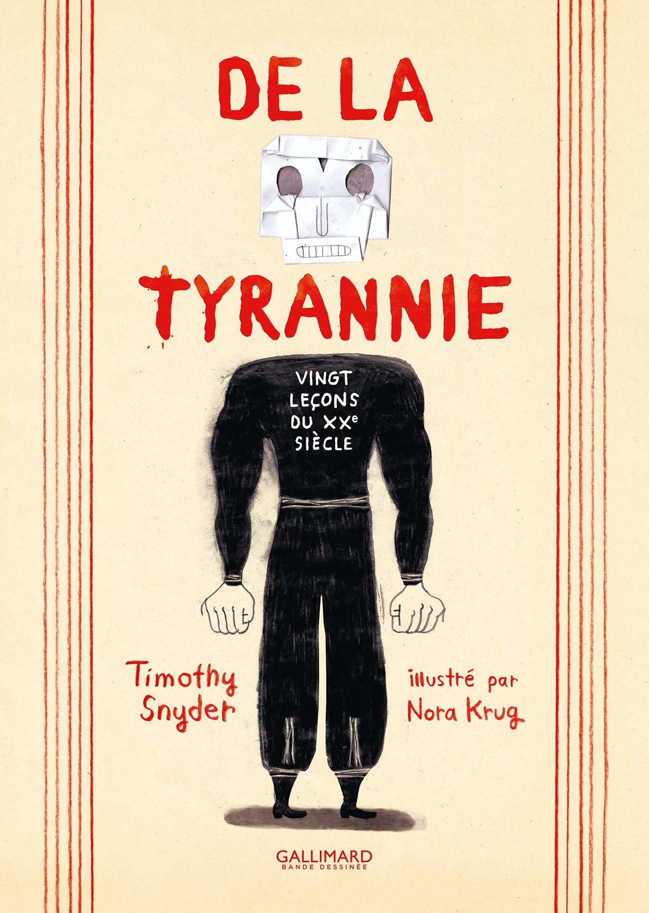 De la tyrannie – Vingt leçons du XXe siècle – Par Timothy Snyder – Illustré par Nora Krug – Gallimard BD