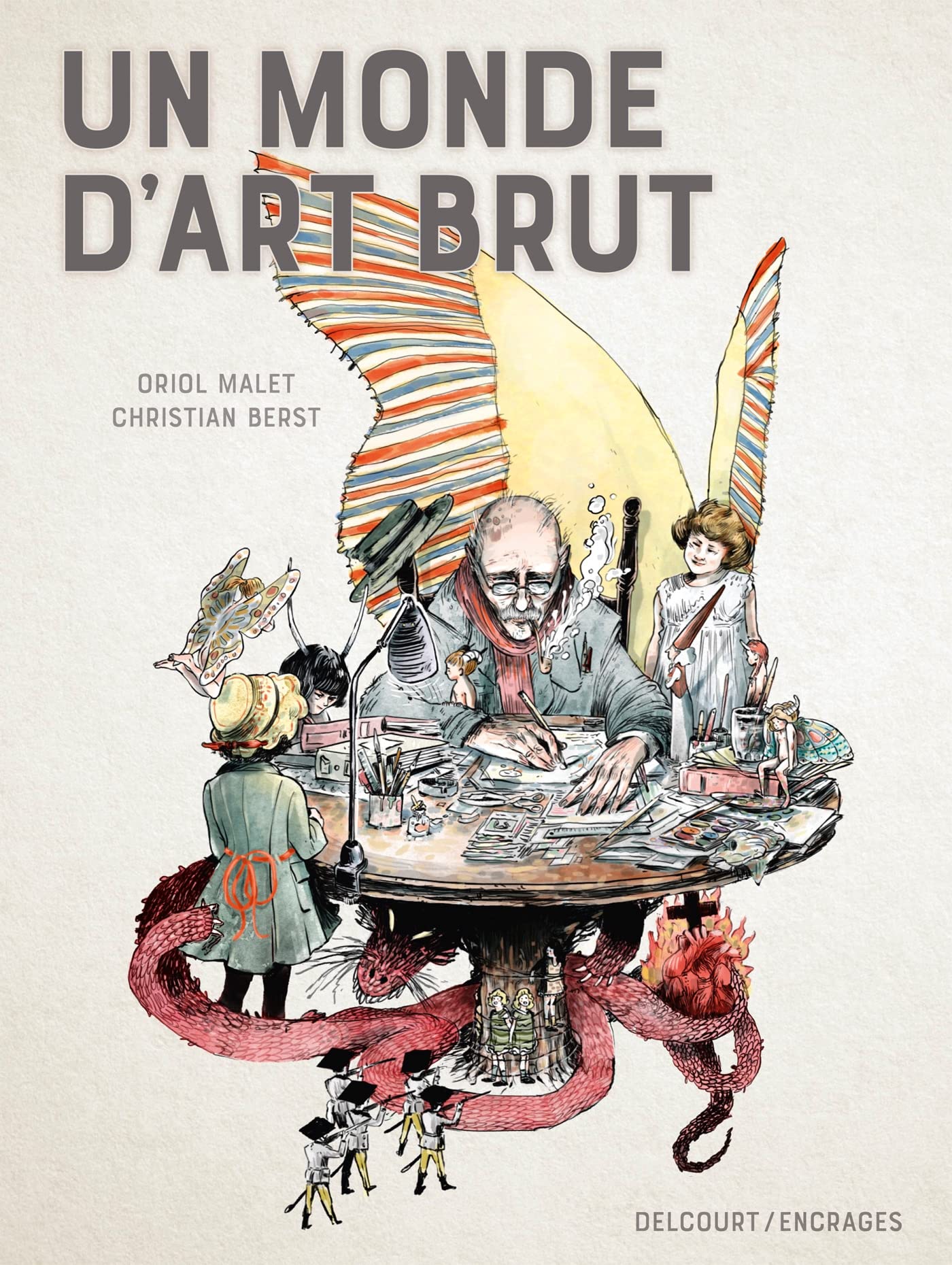 Un Monde d'art Brut - Par Oriol Malet & Christian Berst - Delcourt/Encrages
