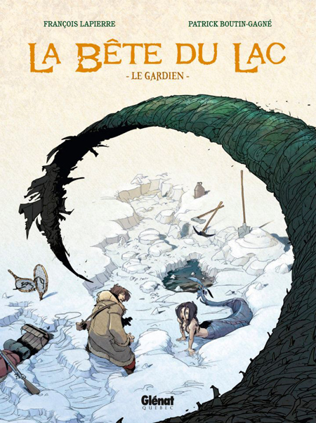 La Bête du lac – T 1 : « Le gardien » – Par François Lapierre et Patrick Boutin-Gagné – Glénat Québec
