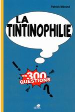 Questionnaire pour Tintinophiles... avertis ou non !