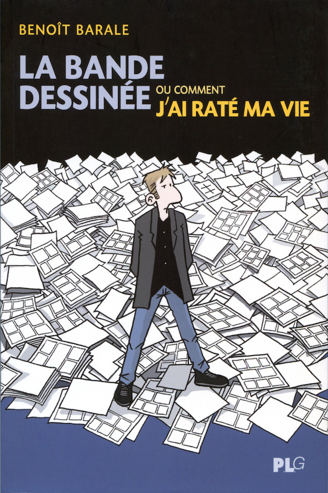 Benoît Barale lauréat du Prix Papiers Nickelés - SoBD 2019 pour « La Bande dessinée, ou comment j'ai raté ma vie » 