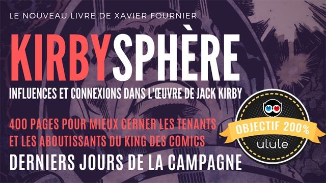 Soutenez Kirbysphere, l'ouvrage pour tout comprendre de l'oeuvre de Jack Kirby