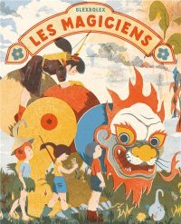 Les Magiciens – par Blexbolex – Éditions La Partie