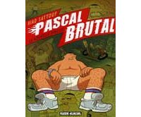 Pascal Brutal N°1 : La Nouvelle virilité par Riad Sattouf - Fluide Glacial