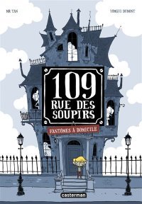 109, rue des Soupirs T. 1 : Fantômes à domicile - Par Mr. Tan et Yomgui Dumont - Casterman