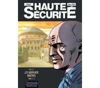 Haute Sécurité - T3 : "Les Nouveaux Maîtres" - Par Callède & Gihef - Dupuis