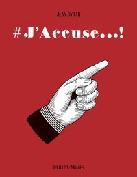 #J'Accuse - Par Jean Dytar - Delcourt