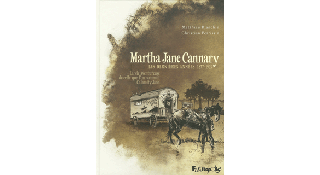 Martha Jane Cannary. Les dernières années 1877-1903 – Par M. Blanchin & C. Perrissin – Futuropolis