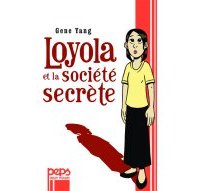 Loyola et la société secrète - Gene Yang - Peps