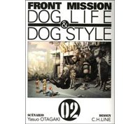 Front Mission Dog Style & Dog Life, T2 – Par Yasuo Otagaki et C. H. Line – Éditions Ki-Oon