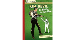 Kim Devil : Le Mystère du dieu blanc - Par Jean-Michel Charlier et Gérald Forton - Ed. Sangam
