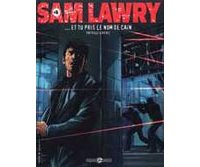 Sam Lawry - T.4 :" ... et tu pris le nom de Caïn" - par Richez et Chetville - Bamboo