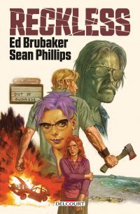 Reckless T. 1 - Par Ed Brubaker & Sean Philips - Delcourt Comics