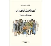"André Juillard - Dessins d'histoire", une biographie par Philippe Tombelaine - Ed. Le Troisième Homme 
