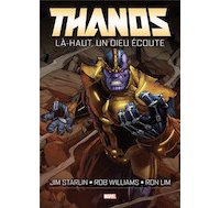 Thanos : Là-haut, un dieu écoute - Jim Starlin, Rob Williams & Ron Lim - Panini Comics