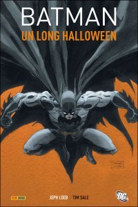 Batman : « Un Long Halloween » - Par Jeph Loeb & Tim Sale – Panini Comics