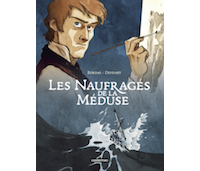 Les Naufragés de La Méduse - Par Jean-Sébastien Bordas, Jean-Christophe Deveney - Casterman