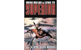 Superior T 2 : « L'Âme d'un héros » - Par M. Miller & L. Yu - Panini Comics 