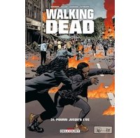 Walking Dead T. 31 - Par Robert Kirkman et Charlie Adlard - Delcourt