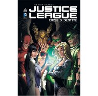 Justice League, Crise d'Identité - Par Brad Meltzer & Rags Morales - Urban Comics