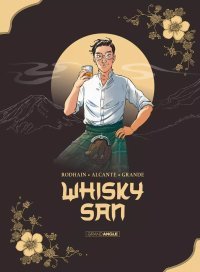 Whisky San - Par Rodhain, Alcante et Grande - Ed. Grand Angle/Bamboo