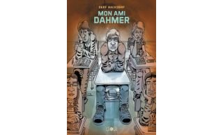 Mon ami Dahmer - Par Derf Backderf (traduction Fanny Soubiran) - Ça et là 