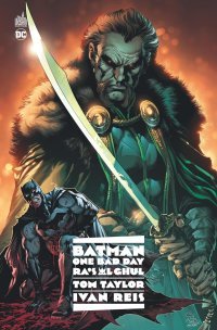 Batman One Bad Day : Ra's Al Ghul - Par Tom Taylor & Ivan Reis - Ed. Urban Comics