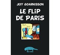 "Le Flip de Paris" de Jeff Goarnisson, retour aux sources
