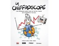 Le Chiffroscope : les grandes questions de notre temps en chiffres et en BD - Par Castello-Lopes, Cohen & Grand - Scrinéo