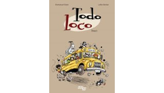 Todo Loco T1 – Par Emmanuel Grard et Lolita Séchan – Mécanique générale
