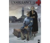 L'Ambulance 13 - T2 - Au nom des hommes - Par Cothias , Ordas et Mounier - Editions Bamboo