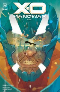 XO Manowar T. 1 - Par Dennis Hopeless & Emilio Laiso - Bliss Comics - Collection Valiant