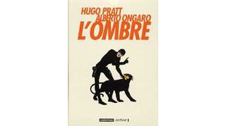 « L'Ombre » de Hugo Pratt et Alberto Ongaro - chez Casterman