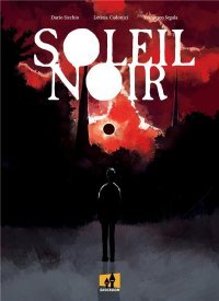Soleil noir - Par Dario Sicchio, Letizia Cadonici & Francesco Segala - Ed. Shockdom