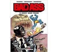 Bad Ass T. 4 - Par Herik Hanna, Bruno Bessadi & Gaétan Georges - Delcourt Comics