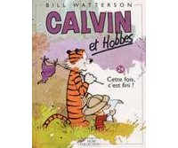 Calvin & Hobbes - T24 : Cette Fois, c'est Fini - par Bill Watterson - Hors Collection