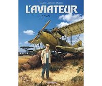 L'Aviateur T. 1, L'Envol - Par Jean-Charles Kraehn, Erik Arnoux & Chrys Millien - Dargaud