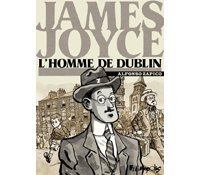 James Joyce, l'homme de Dublin – Par Alfonso Zapico – Futuropolis