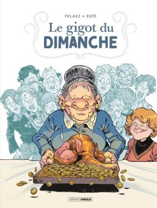 Le Gigot du Dimanche - Par Pelaez & Espé - Ed. Grand Angle/Bamboo