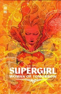 Supergirl : Woman of Tomorrow - Par Tom King & Bilquis Evely - Urban Comics