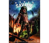 Savage - Par B.Clay Moore , Clayton Henry & Lewis Larosa, Brian Reber - Bliss Comics - Univers Valiant
