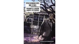 Prisonniers du ciel - Par Truong/Le Luhern & James Lee Burke - Casterman