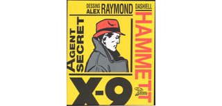 « X-9, Agent secret » par Dashiell Hammett et Alex Raymond - Denoël Graphic.