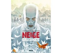 Neige Origines T.2 : Éden - Par Convard, Adam & Vignaux - Glénat