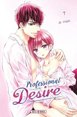 Professional Desire T. 7 - Par Ai Hibiki - Soleil Manga