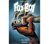 Fox-Boy T. 2 - Angle Mort - Par Laurent Lefeuvre - Delcourt 