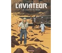 L'Aviateur T. 3 : Les Courriers du désert - Par Jean-Charles Kraehn & Chrys Millien - Dargaud