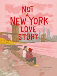 Not a New York Love Story - Par J.Voloj et A.Gefe - Ed. Sarbacane