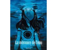 La Mémoire de l'eau (1ère partie) - Par Vernay & Reynès - Dupuis