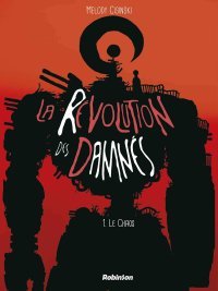 La Révolution des damnés - Par Melody Cisinski - Éditions Robinson
